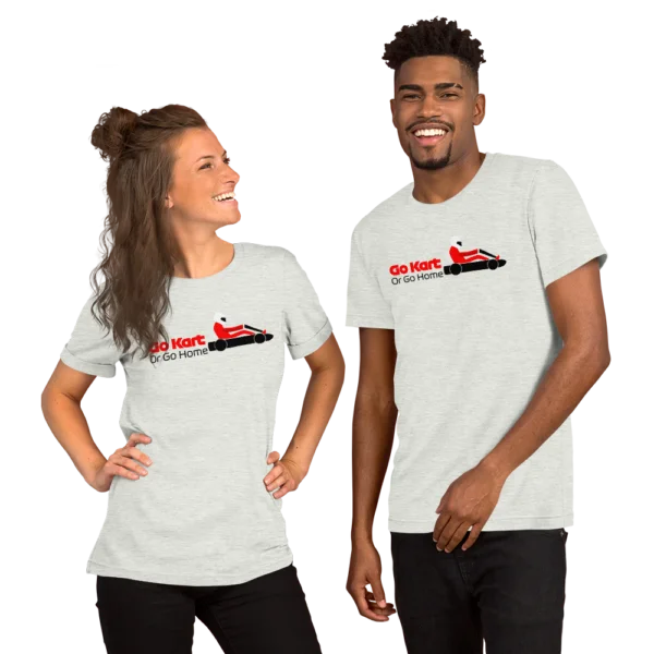 Go Kart or Go Home – Unisex T-Shirt