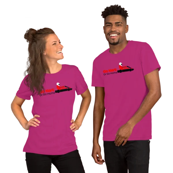 Go Kart or Go Home – Unisex T-Shirt