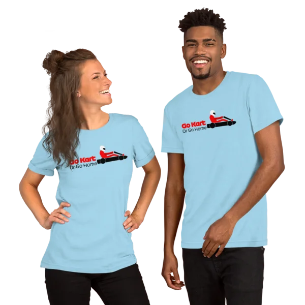 Go Kart or Go Home – Unisex T-Shirt