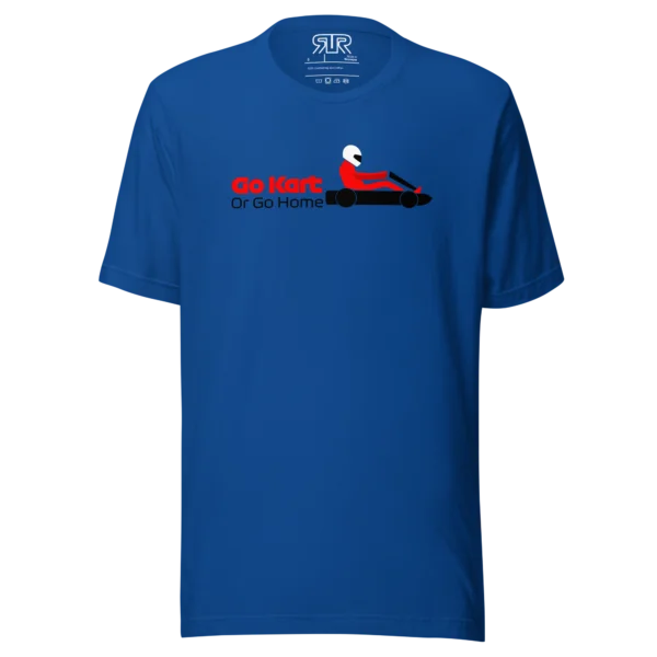 Go Kart or Go Home – Unisex T-Shirt