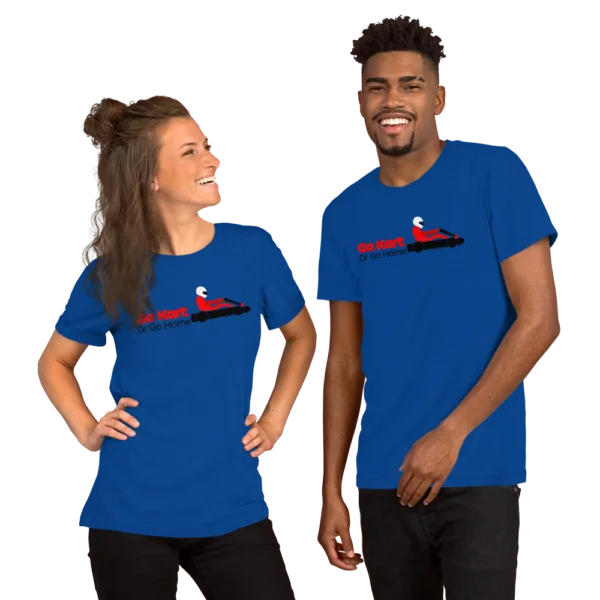 Go Kart or Go Home – Unisex T-Shirt